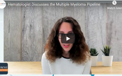 Hematologist Discusses the Multiple Myeloma Pipeline